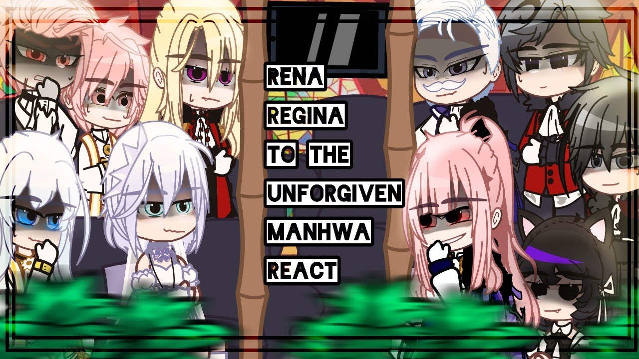 ☾︎Rena Regina To The Unforgiven Manhwa Characters React☽︎[ Short Like Shinchiro's painless Death ]