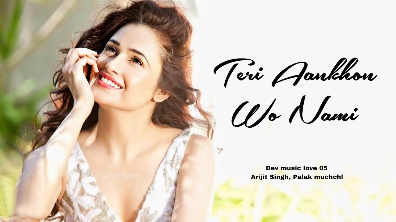 Teri Aankhon ki Bo Nami || Arijit Singh New Song || New Romantic Song || Bollywood Sadabahar Song