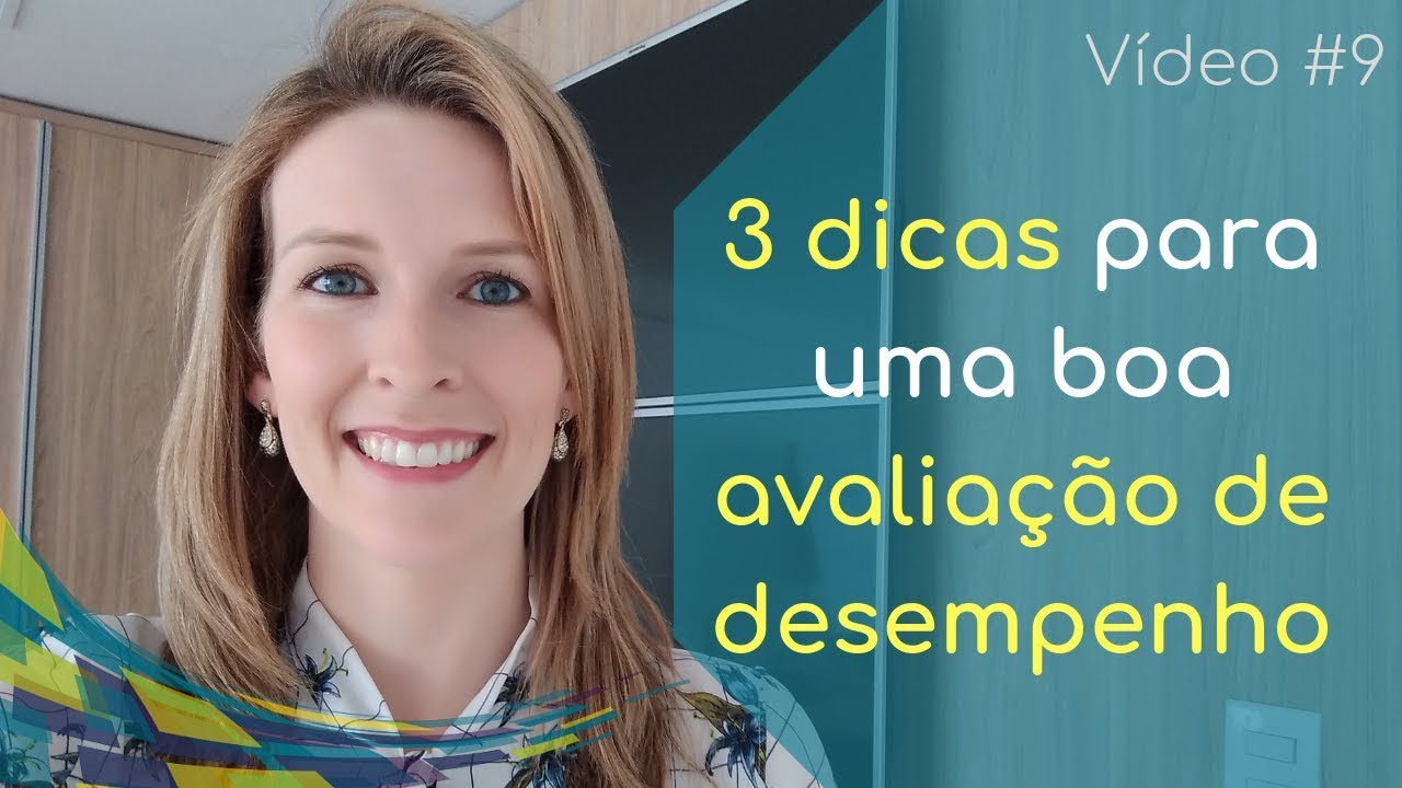 Vídeo #9 - 3 dicas para realizar uma boa avaliação de desempenho | Fernanda Birck
