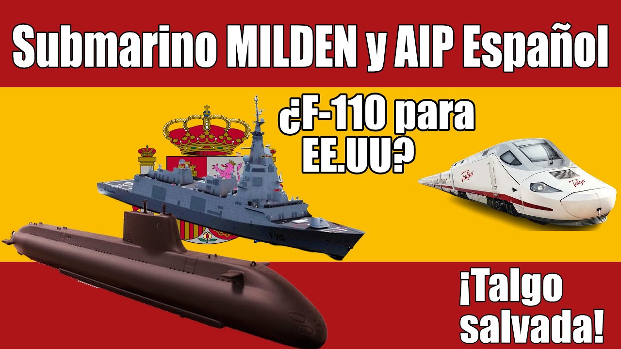 MILDEN Y AIP ESPAÑOL ¡TALGO SALVADA! ¿F-110 PARA EE.UU?