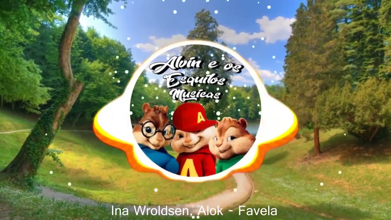Ina Wroldsen - Alok - Favela  - Alvin e os Esquilos