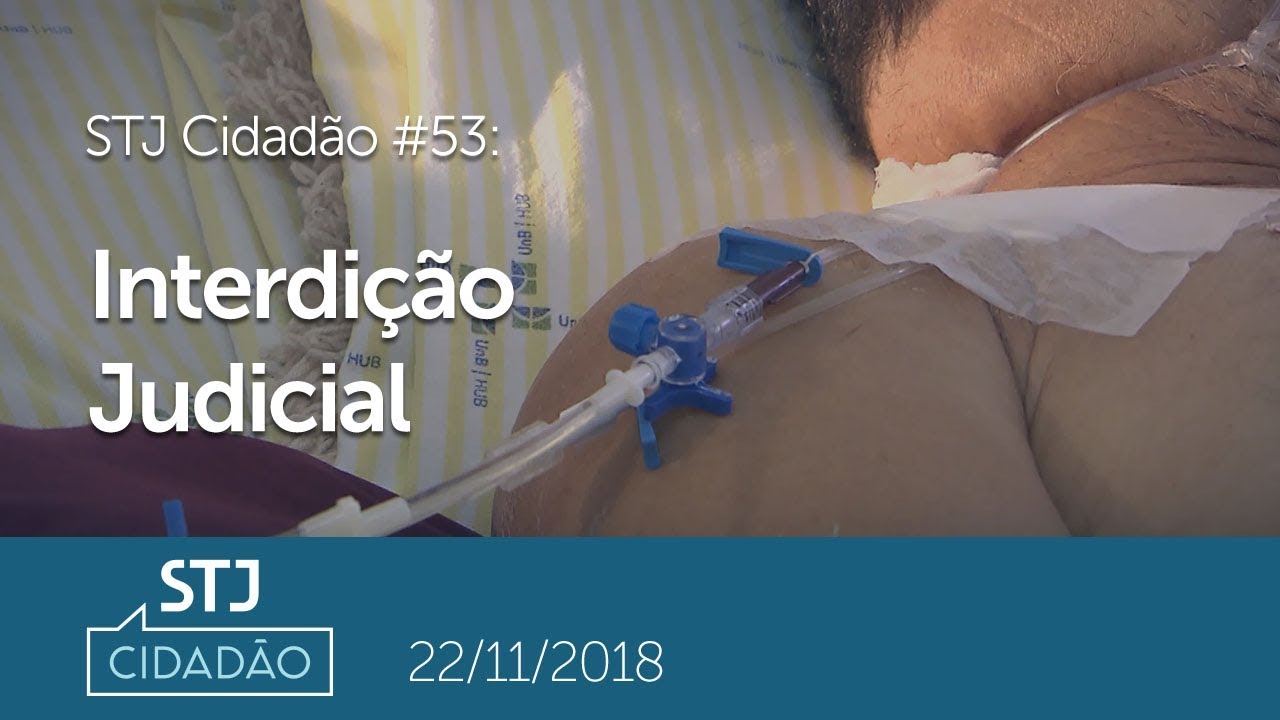 STJ Cidad&atilde;o - Interdi&ccedil;&atilde;o Judicial (23/11/2019)