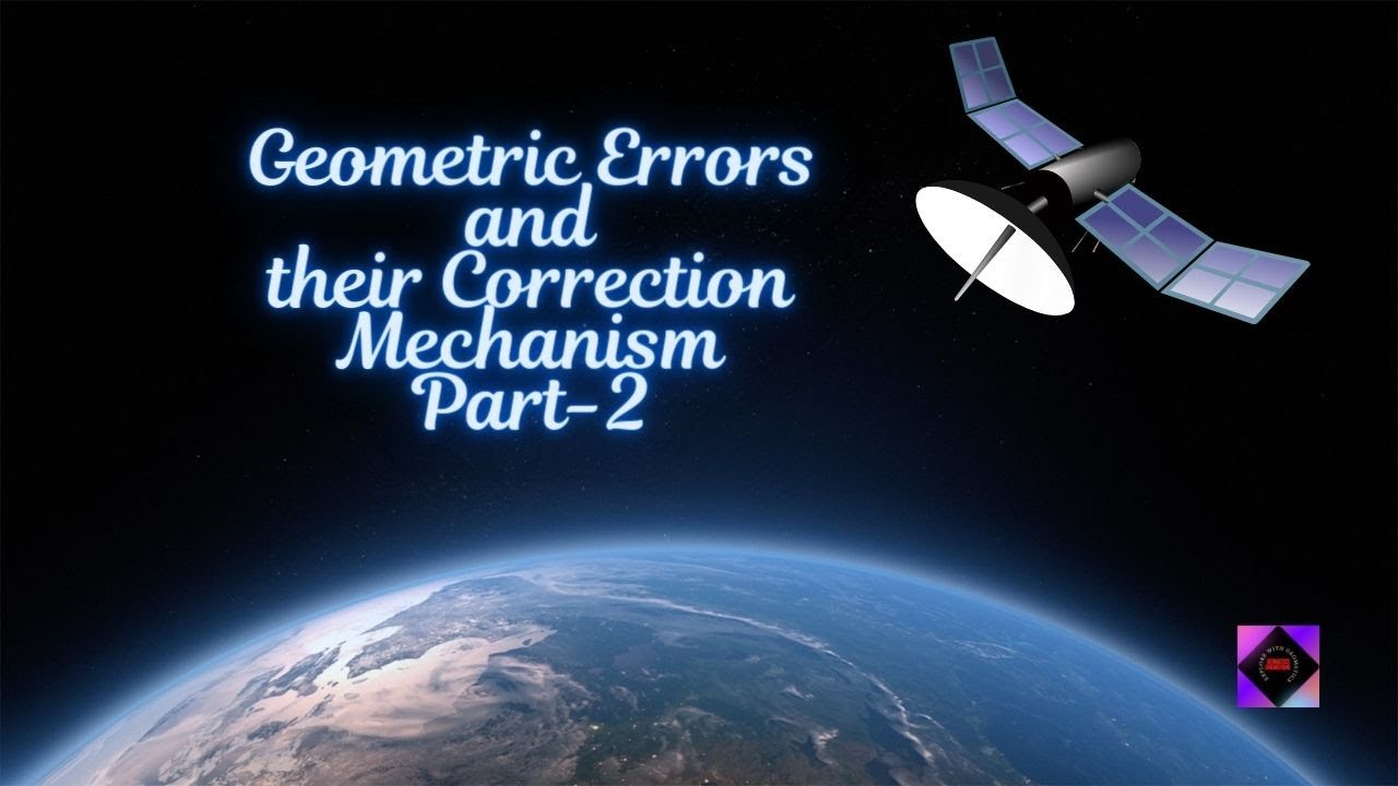|| Module-4: Lecture-5 || Geometric Errors and their Correction Mechanism (Part-2) ||