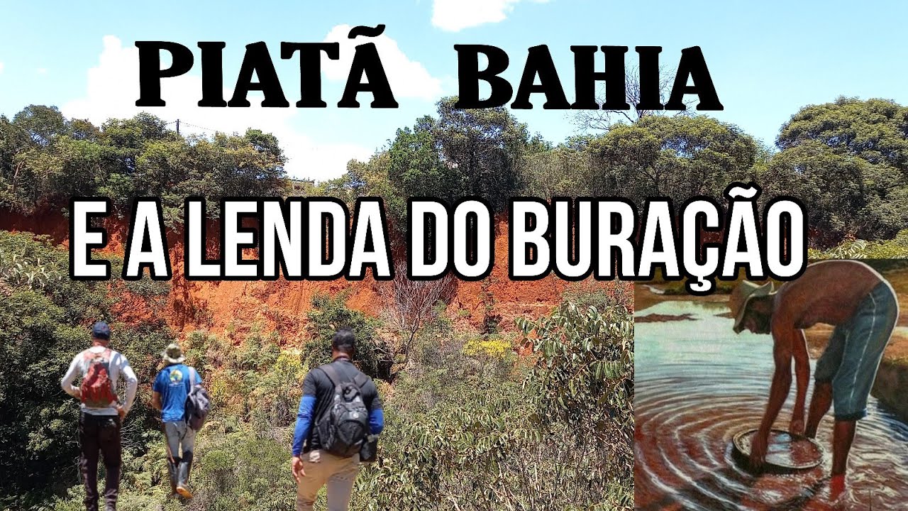 A Lenda do Buracão- ANTIGO GARIMPO DE OURO Piatã - BA 