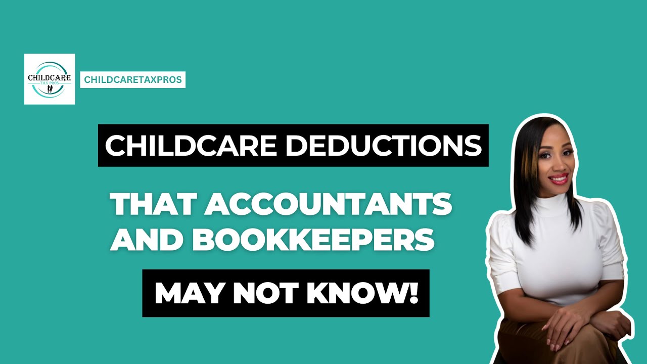 Childcare Deduction That Accountants and Bookkeepers May Not Know!