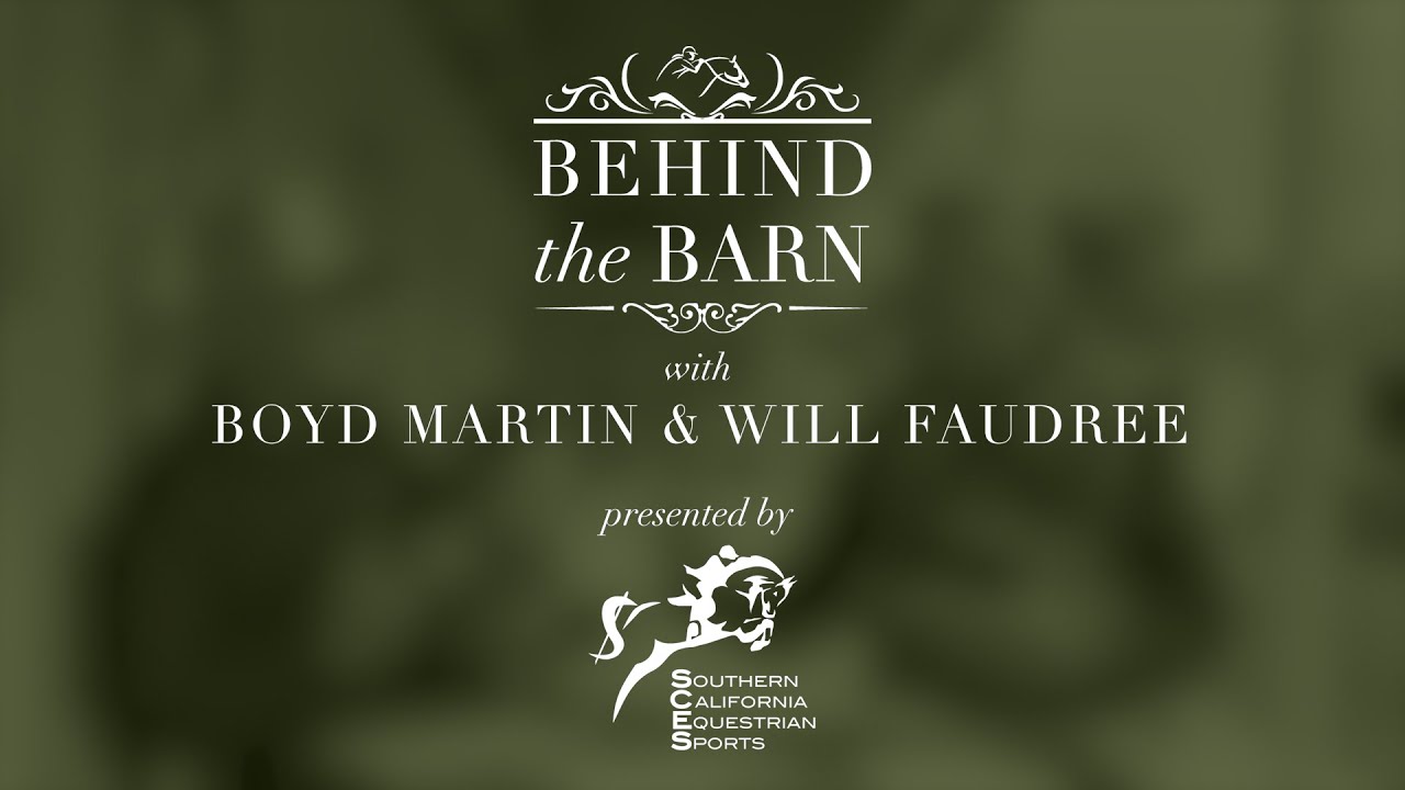 Behind the Barn 2024: Boyd Martin + Will Faudree