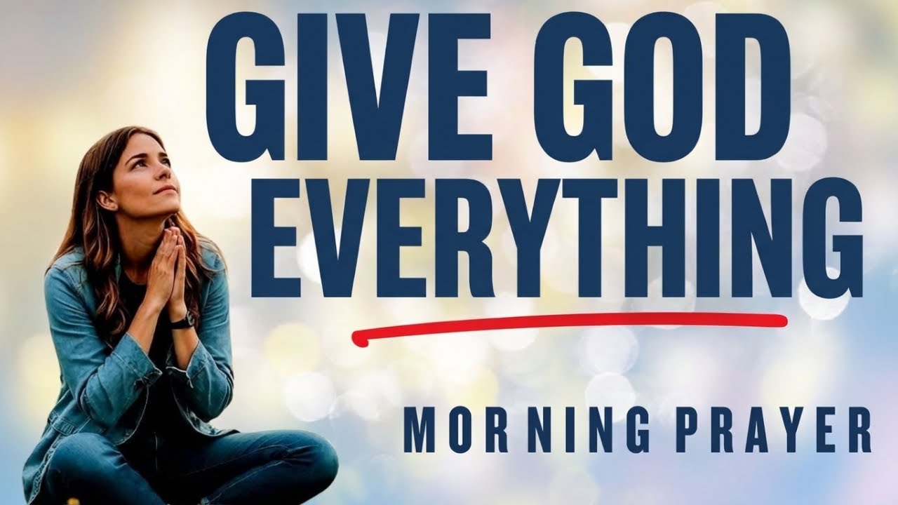 God, I’m Yours — 40 Minutes of Deep Surrender | Morning Prayer to Give God Everything