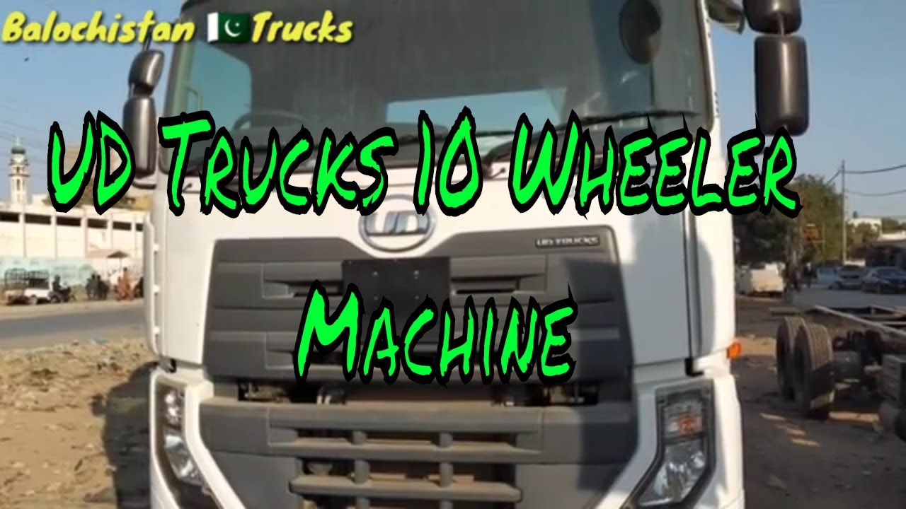 UD Trucks 10 Wheeler Machine|Germany & Japanese Technology|Balochistan Trucks