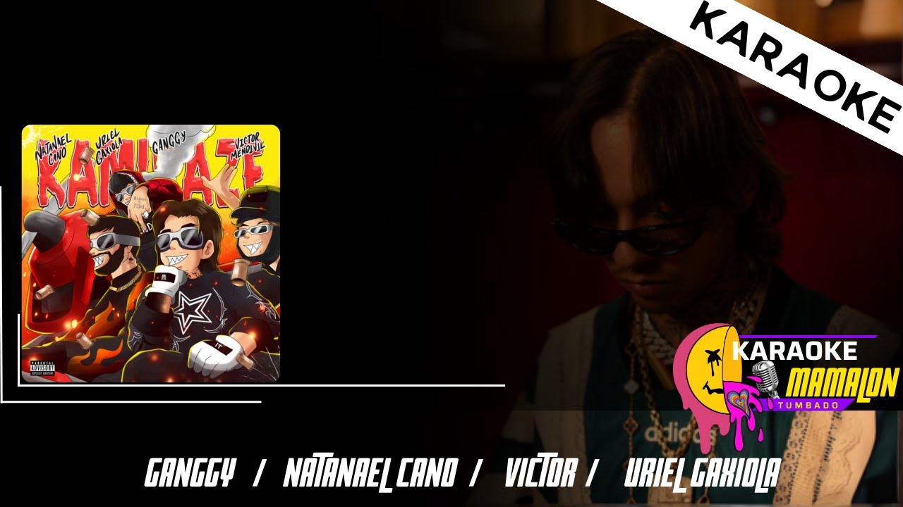 Kamikaze KARAOKE Natanael Cano Karaoke Mamalon Tumbado