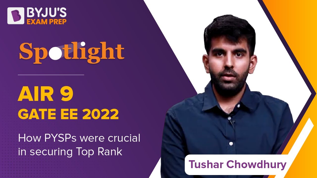 GATE EE 2022 Topper | AIR 9 | Tushar Chaudhary | Interview | BYJU'S Exam Prep GATE Spotlight