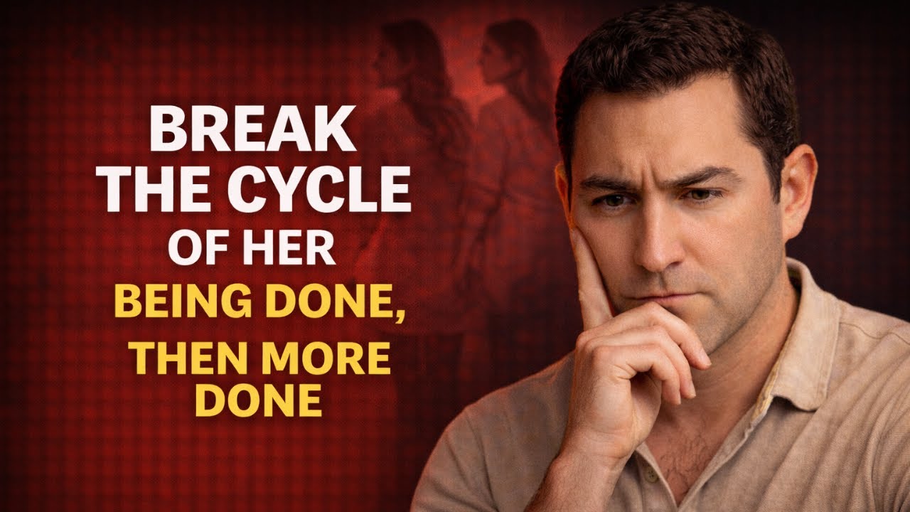 How to Break the Cycle of Her Being Done, Then More Done