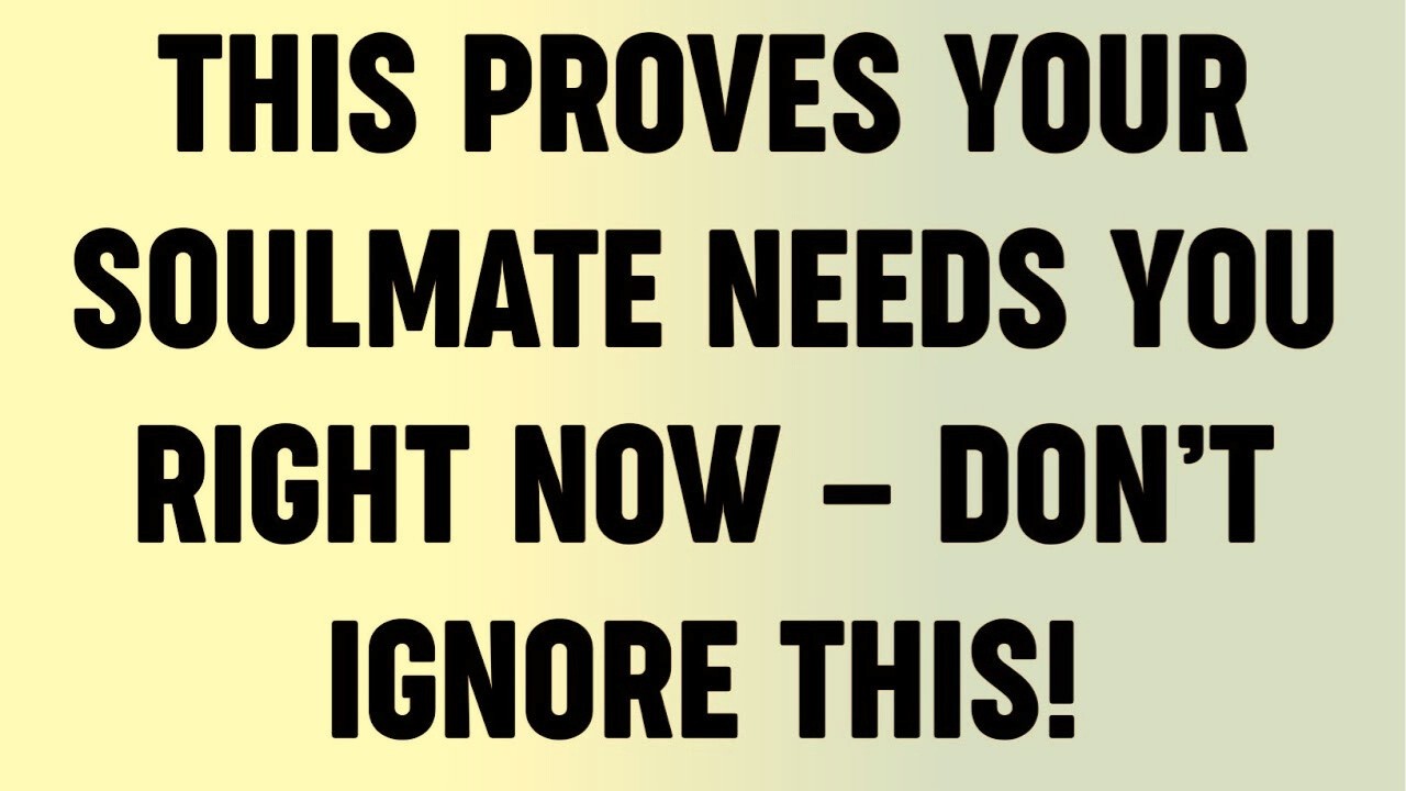 This PROVES Your Soulmate Needs You Right Now — Don’t Ignore This!