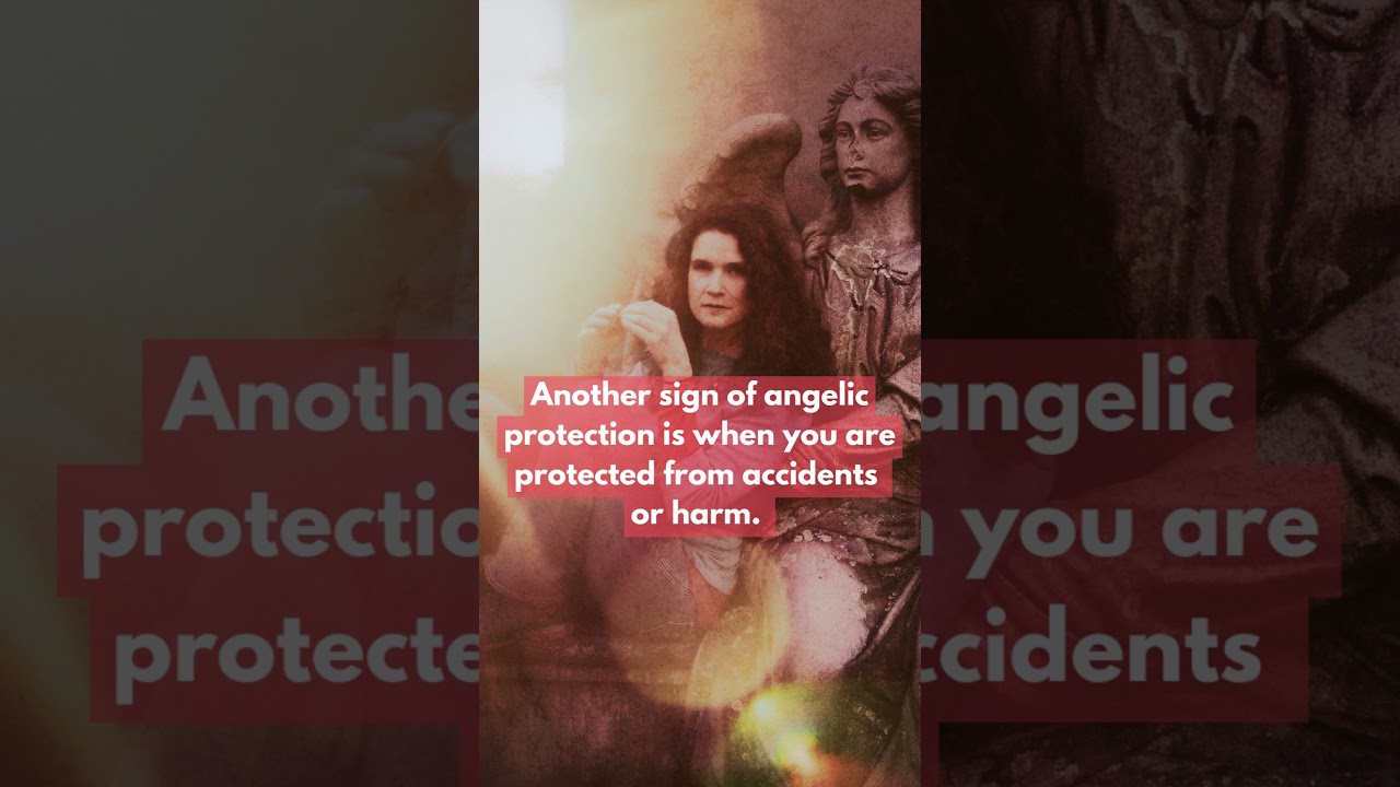 Signs that Angels are Protecting You  (Protection from Accidents or Harm)