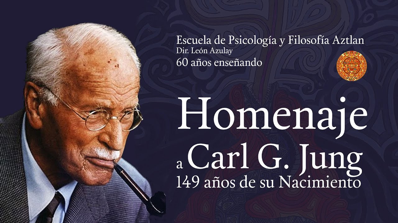Carl G. Jung - El Conocimiento del Nuevo Ser Humano - Un homenaje de la Escuela Aztlan