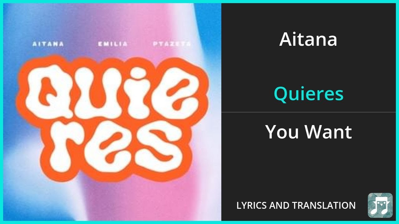Aitana - Quieres Lyrics English Translation - ft Emilia, Ptazeta - Spanish and English Dual Lyrics