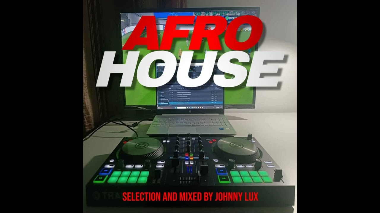 Afro House Selection And Mixed By Johnny Lux