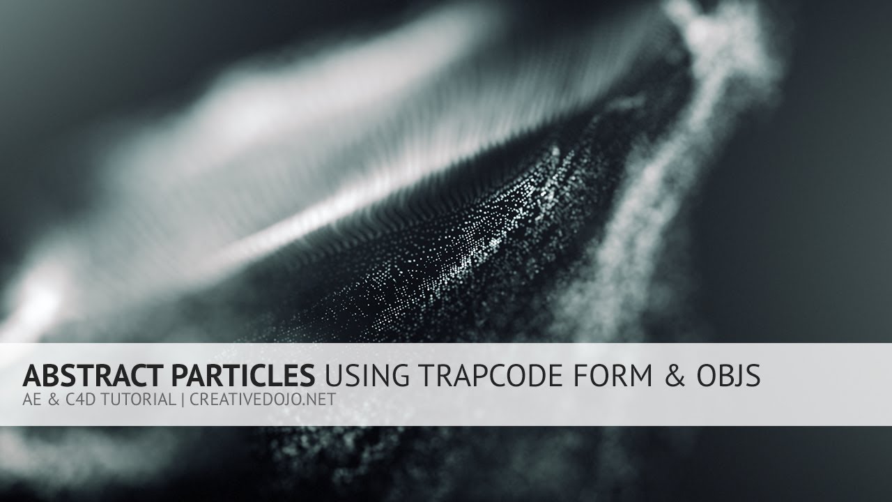 AE & C4D: Abstract Particles Using Trapcode Form and OBJs Tutorial