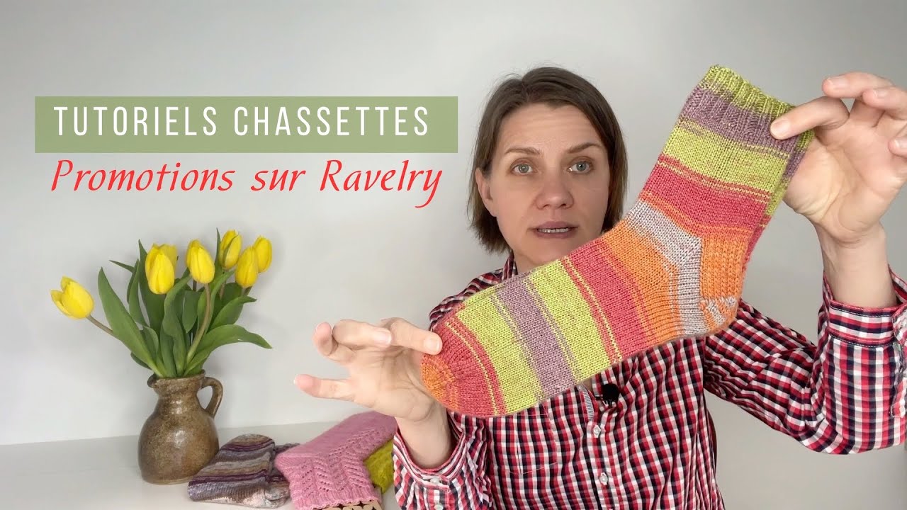 TOUS MES TUTOS CHAUSSETTES | IDÉES 🎁 FÊTE DES MÈRES | RÉDUCTIONS PATRONS TRICOT
