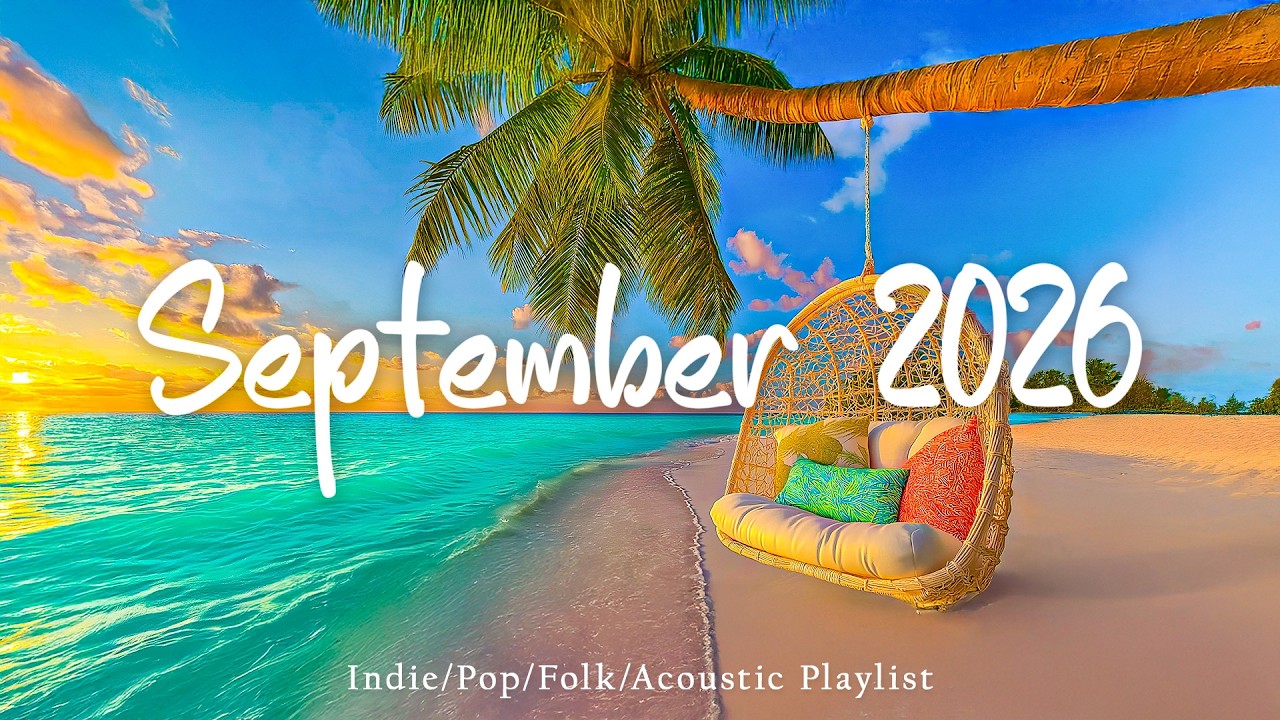September 2026🌅Acoustic songs make your Autumn happier | Top Indie/Folk/Indie Pop Acoustic Playlist