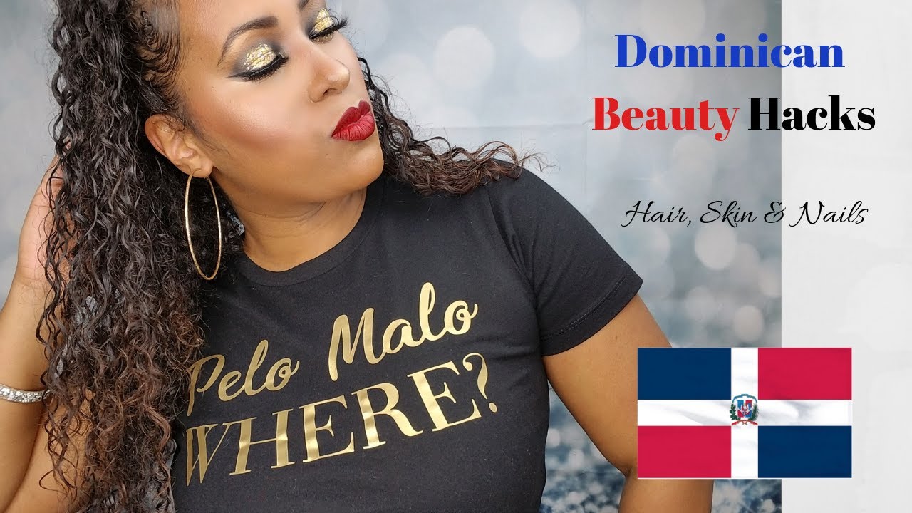 Dominican Beauty Hacks | Hair, Skin & Nails 🇩🇴💇🏾‍♀️💅🏾