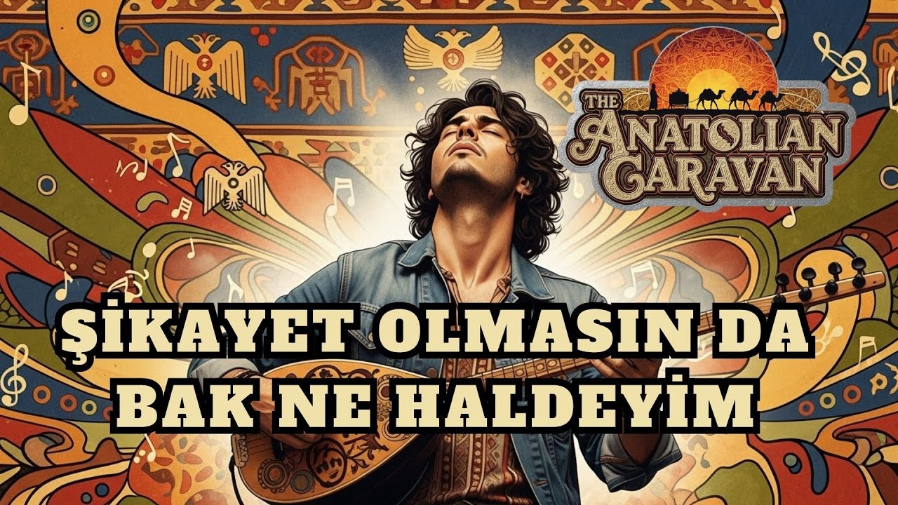 Şikayet olmasın da bak ne haldeyim (s&uuml;per bir bozlak)  - Anatolian Folk Song Psychedelic Cover
