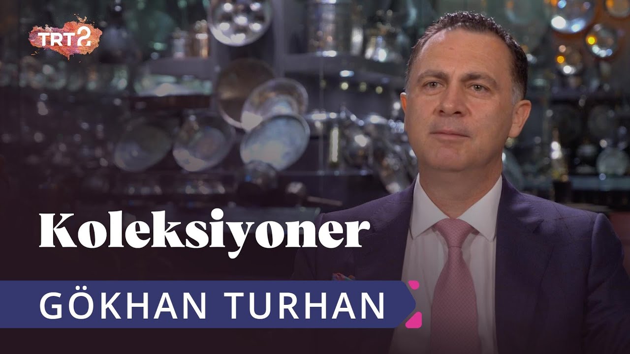 G&ouml;khan Turhan | Koleksiyoner | 19. B&ouml;l&uuml;m