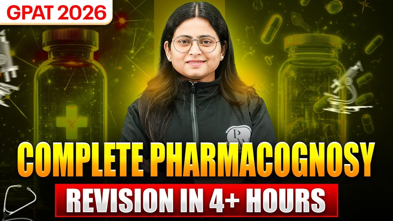GPAT 2026 Pharmacognosy | Complete Pharmacognosy Revision In 6+ Hours | GPAT 2026 | PW