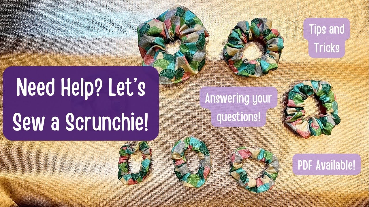 Scrunchie Sewing Help Guide! Troubleshooting Tips for Sewing Scrunchies | Sewing Help!