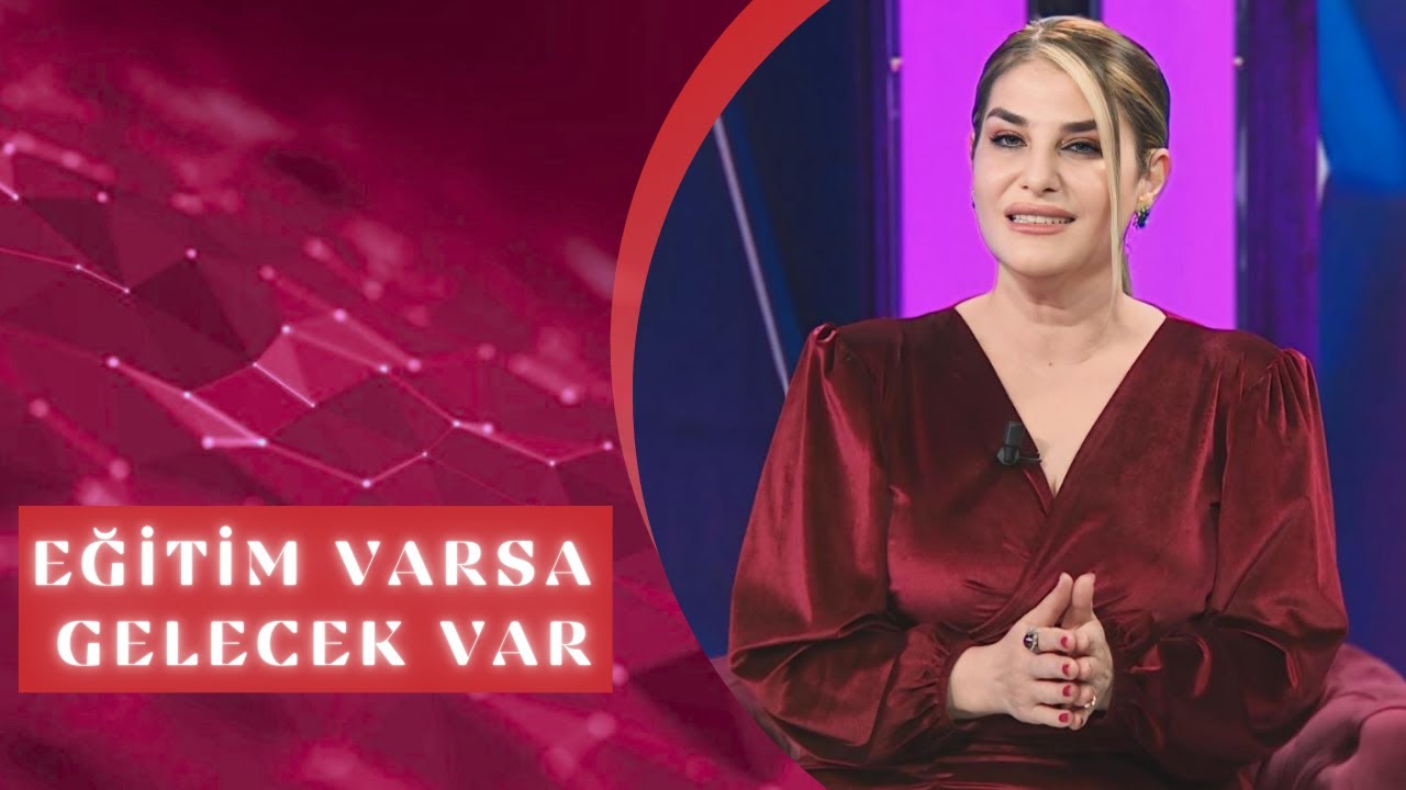 Eğitim Varsa Gelecek Var - 2. Bölüm