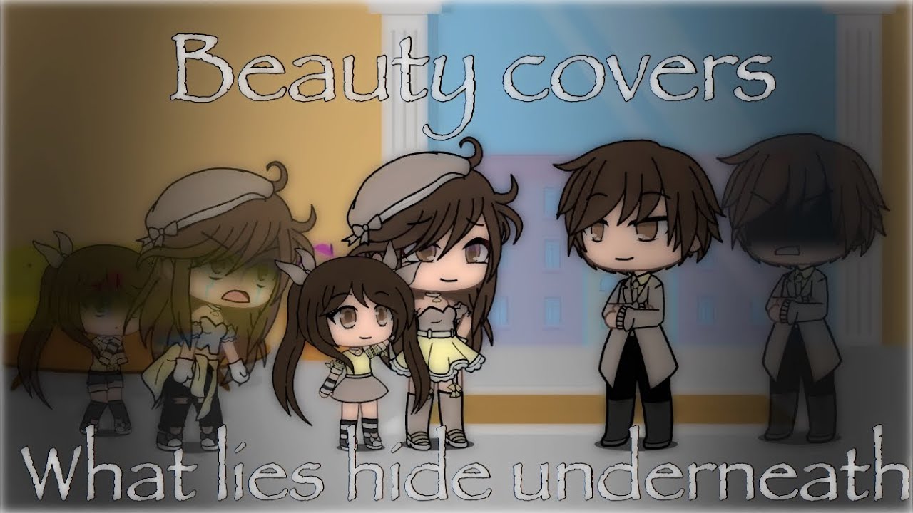 Beauty covers what lies hide underneath || GLMM || (Original?)