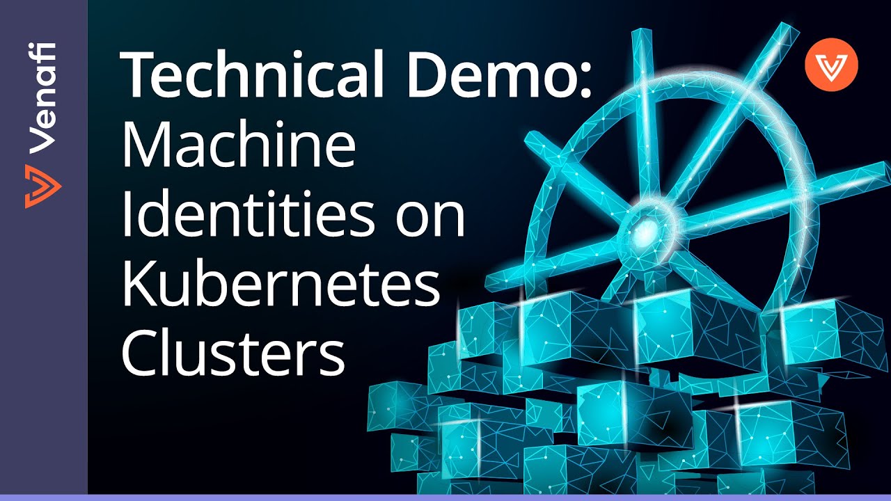 How to Manage TLS, mTLS, and SPIFFE Machine Identities in Kubernetes | Jetstack Secure | Venafi