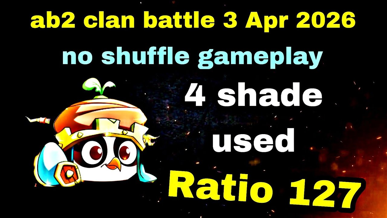 Angry birds 2 clan battle 3 Apr 2026 shade 4 times used Ratio 127 #ab2 clan battle today