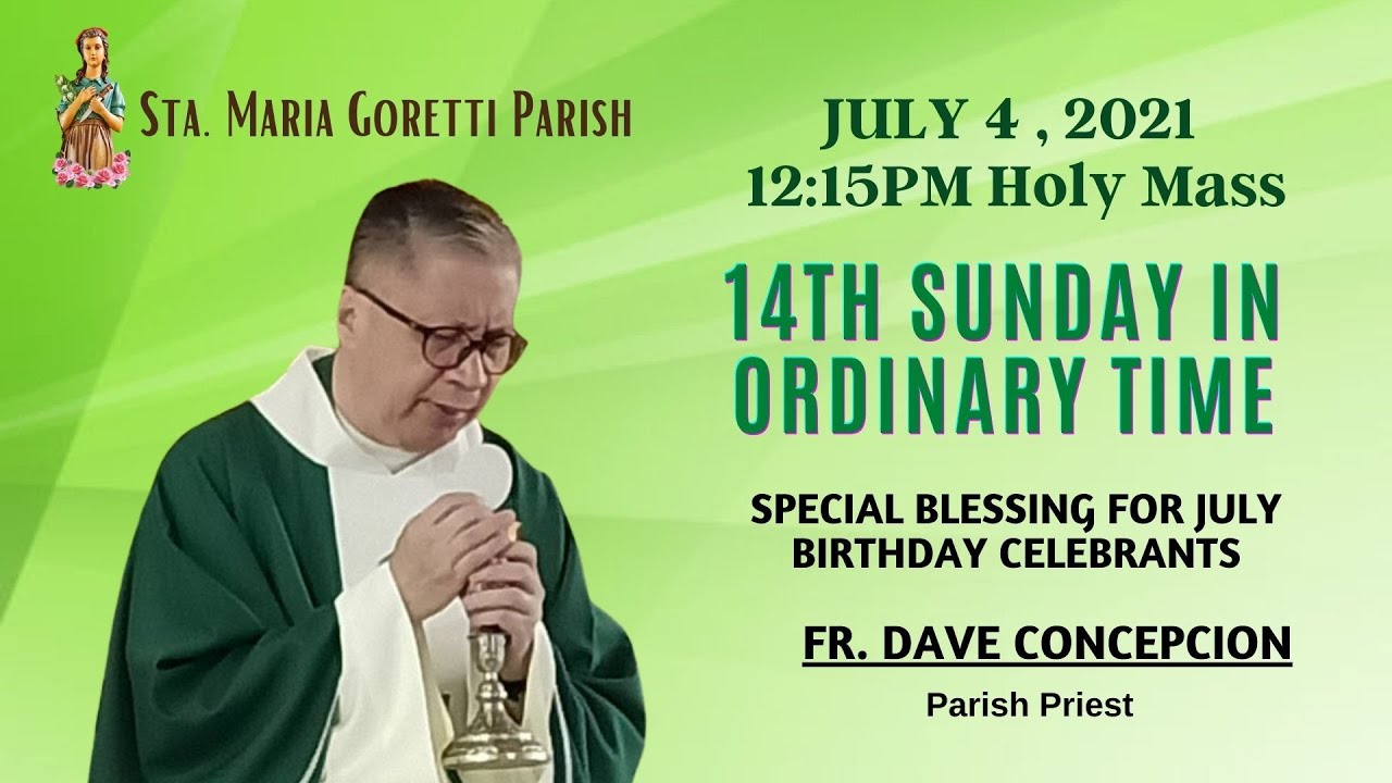 July 4, 2021 | Rosary and 12:15pm Holy Mass on the 14th Sunday in Ordinary Time