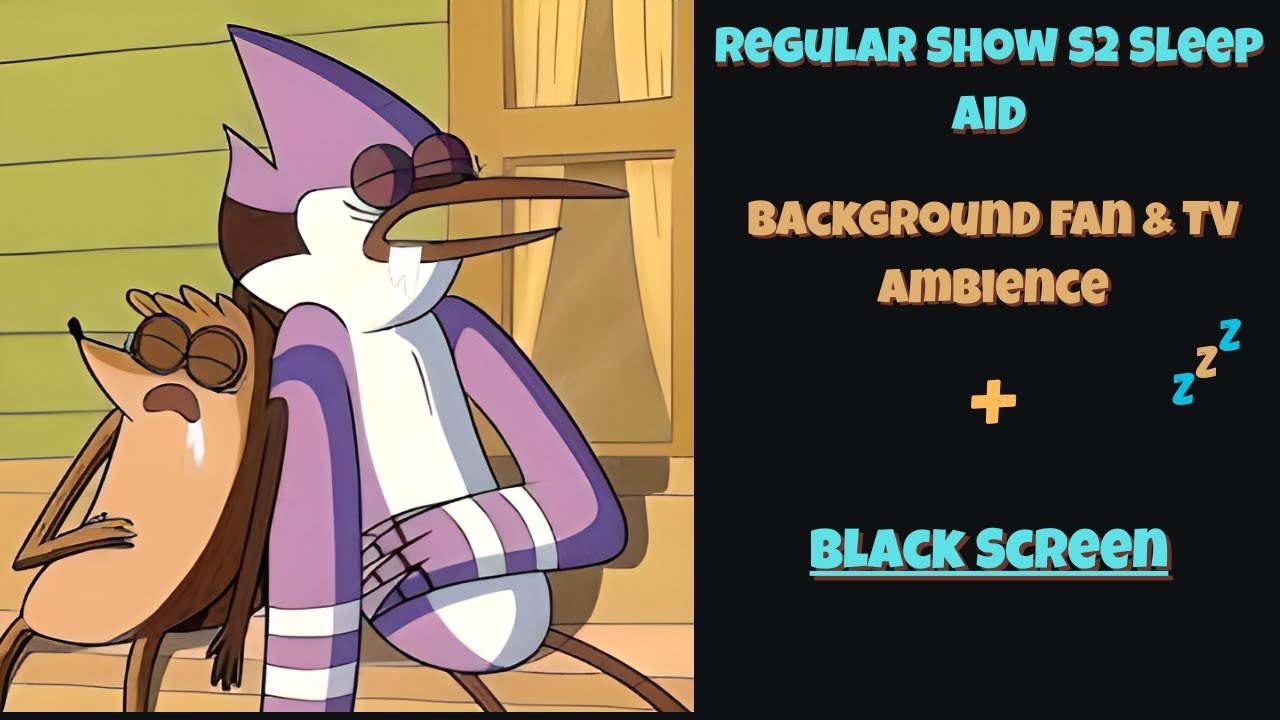 Regular Show Season 2 Sleep Aid | Fan Ambience + Black Screen