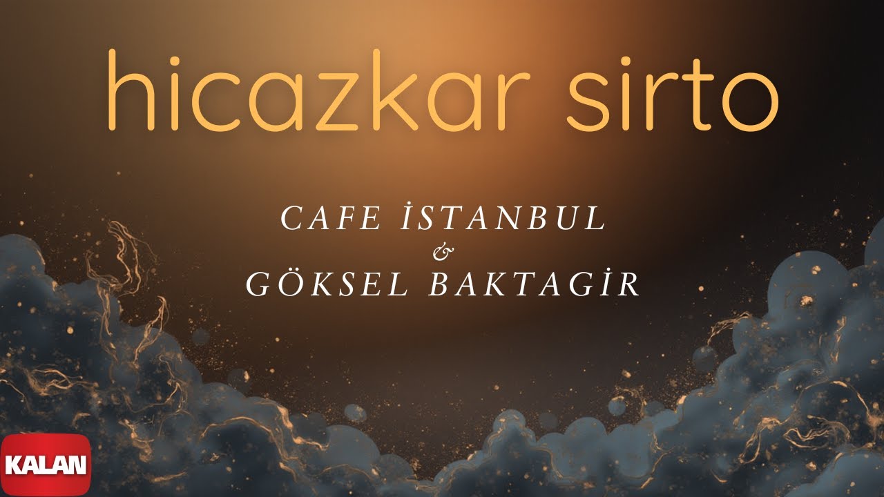 Cafe İstanbul & Göksel Baktagir - Hicazkar Sirto (Akdeniz) I Sirtolar ve Longalar © 2001 Kalan Müzik