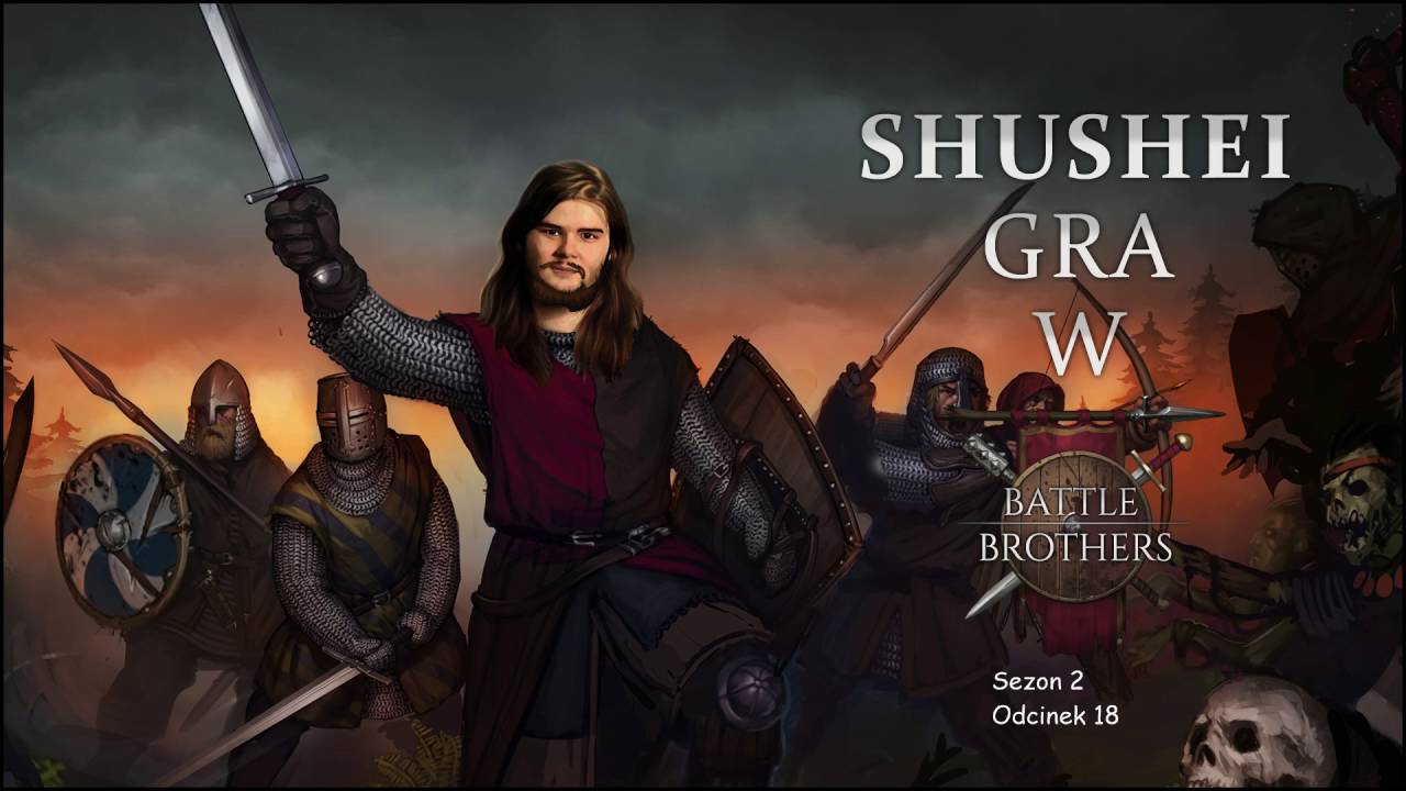 Shushei gra w Battle Brothers S2 Koniec