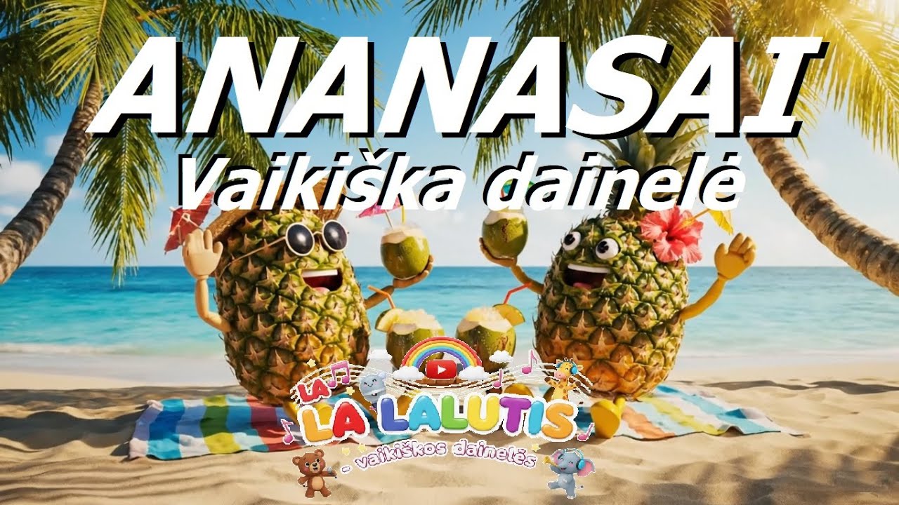 Ananasai - Nauja vaikiška dainelė