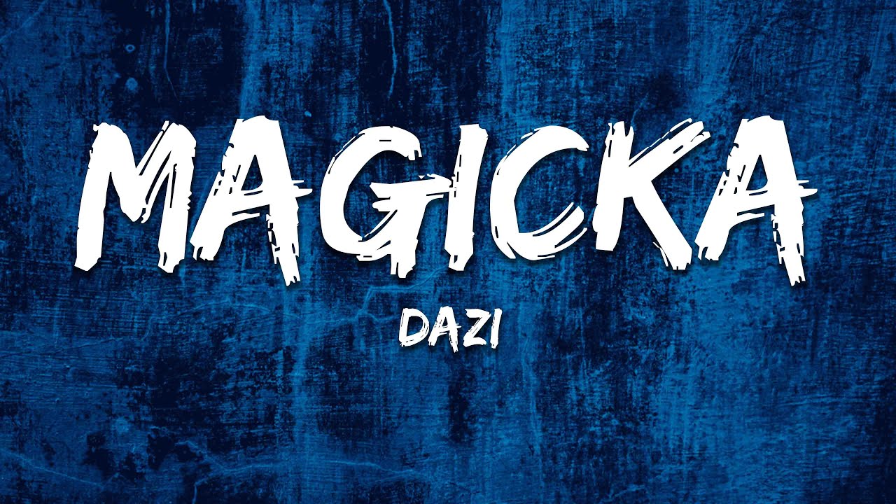 DAZI - MAGICKA (slowed)
