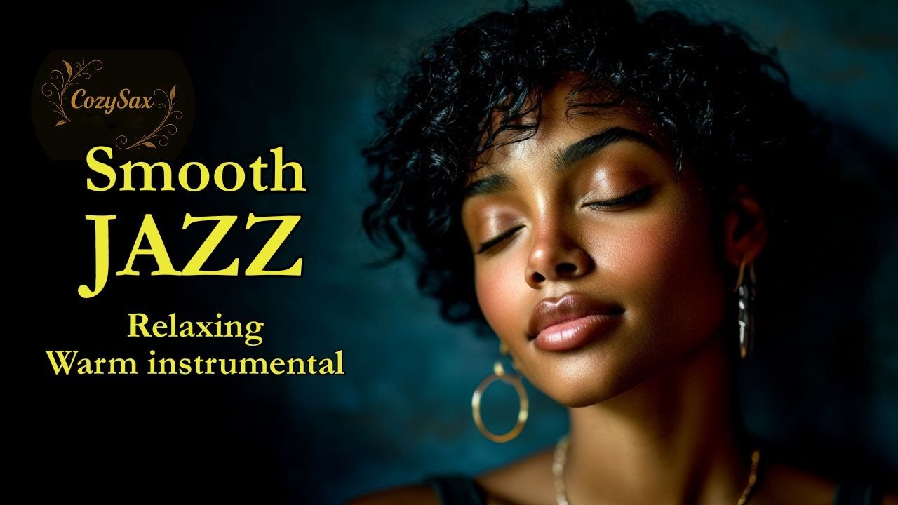 Smooth Jazz & Relaxing InstrumentalsーA Soundtrack for Drifting Dreams