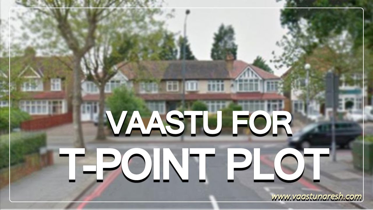 Vastu For T-Point Plot | T Point Remedies