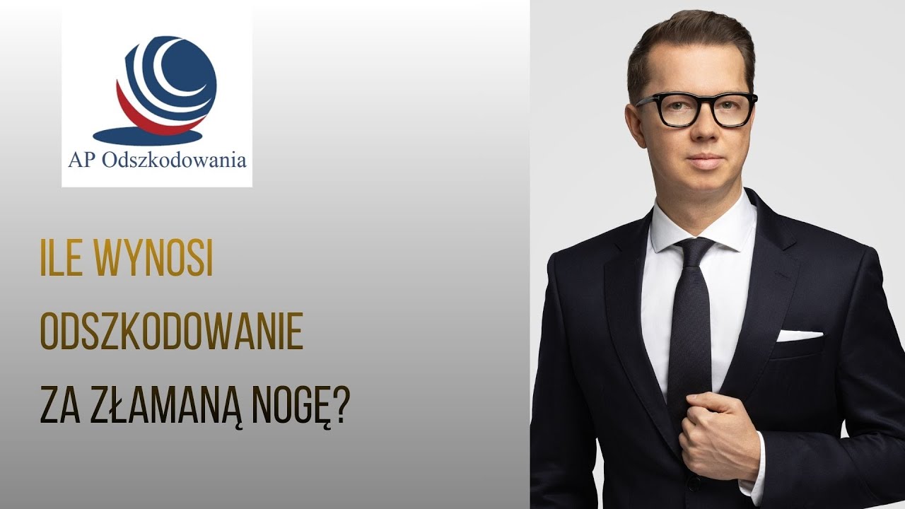 Ile wynosi odszkodowanie za złamaną nogę?
