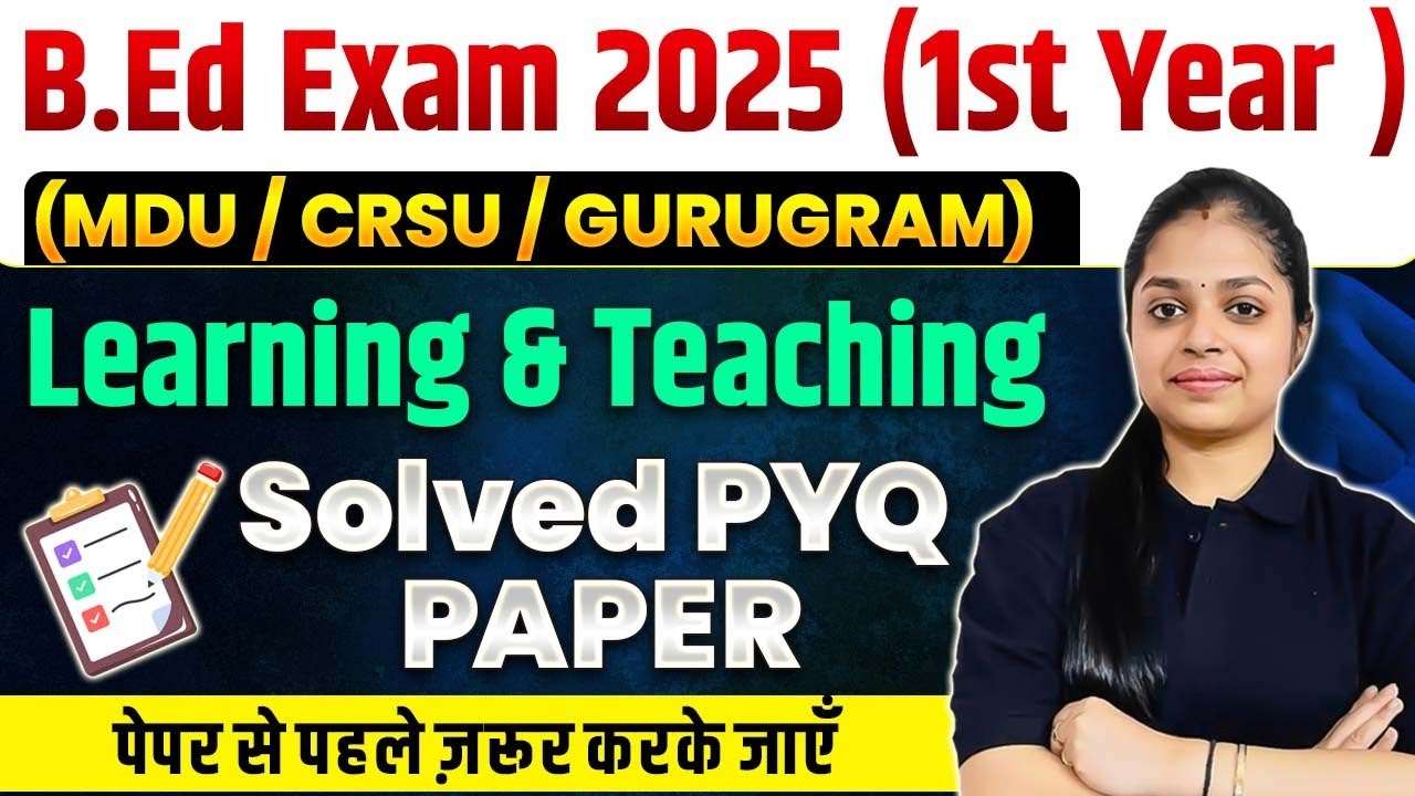 MDU B.Ed 1st Year 2025 | Learning and Teaching Solved PYQ's | B.Ed Exam 2025