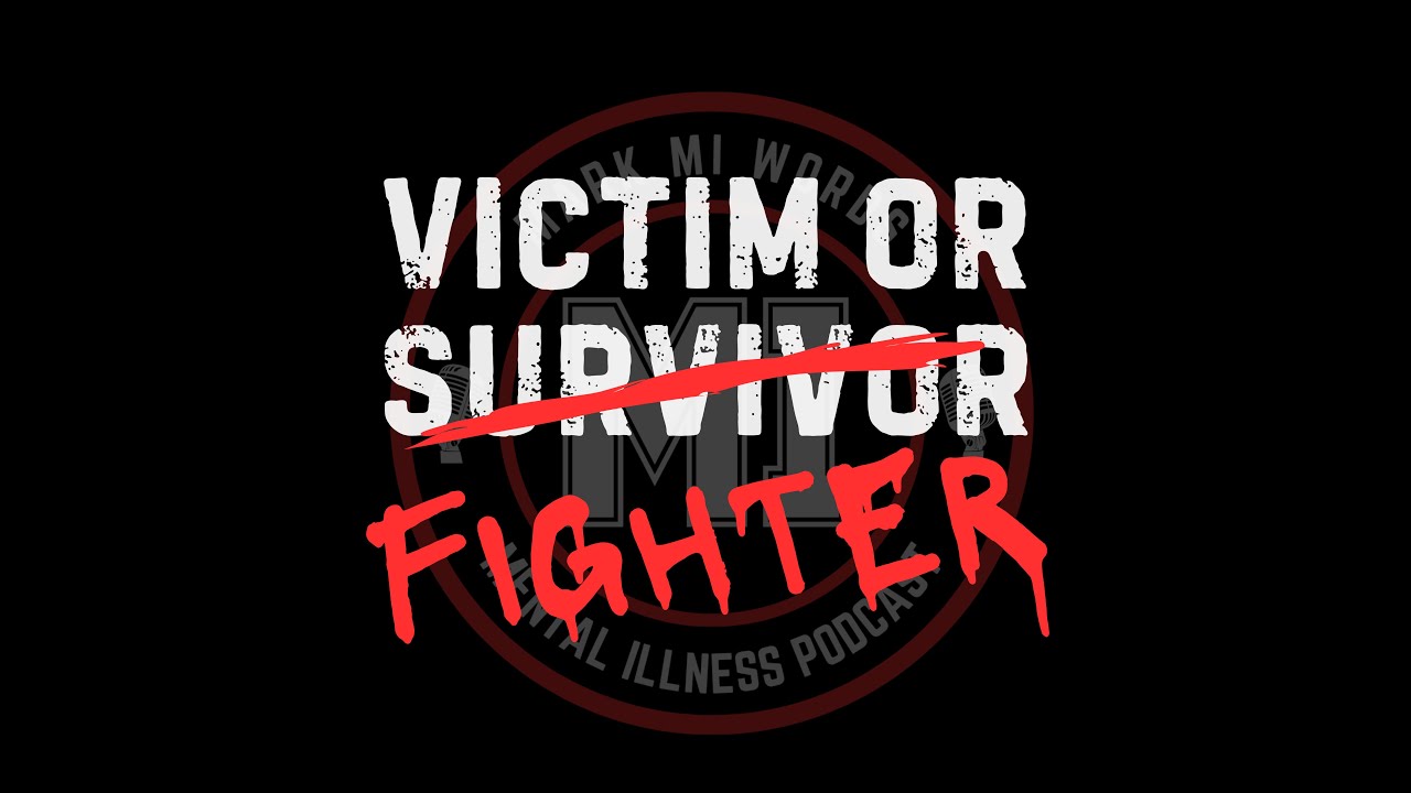Victim, Survivor OR Fighter | Mark MI Words @ShatteredThepodcast