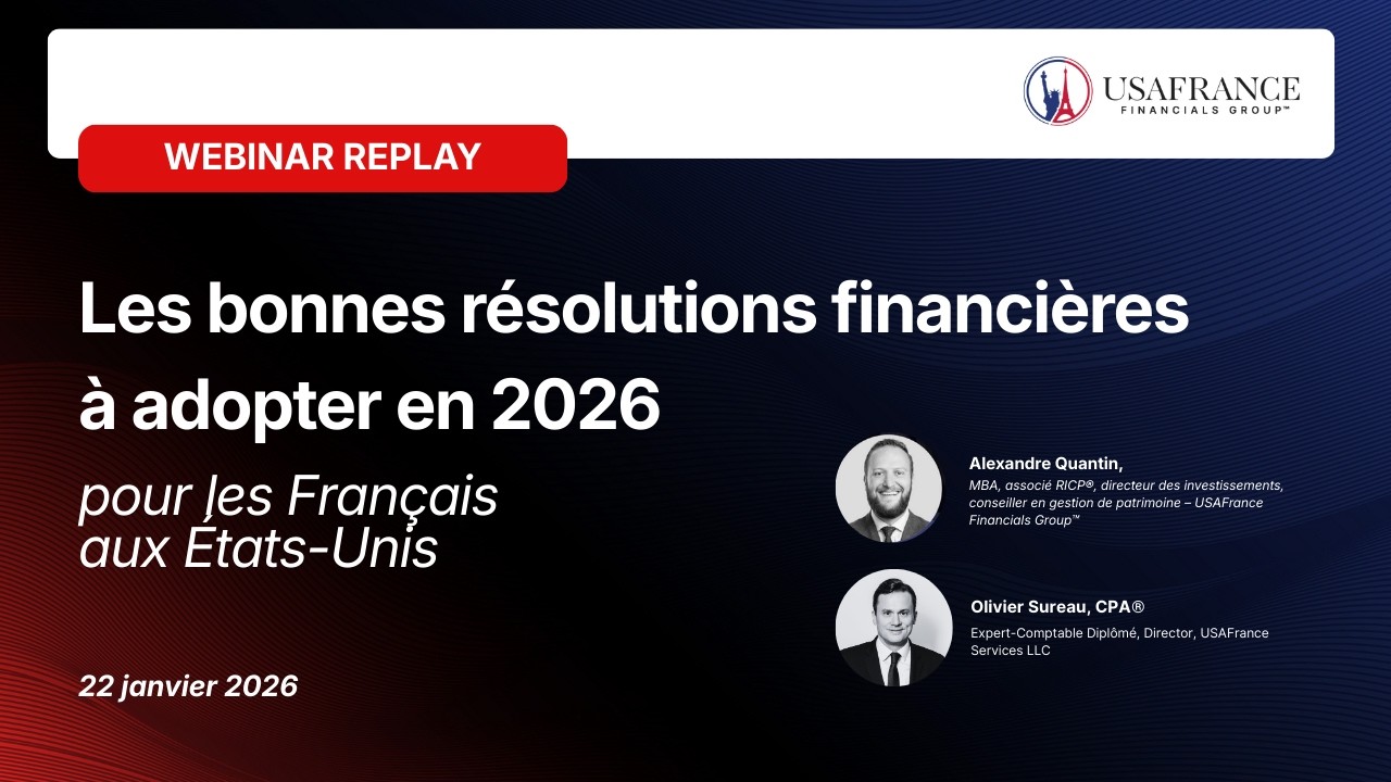 Replay Webinaire – Les bonnes résolutions financières 2026 pour les Français aux États-Unis.