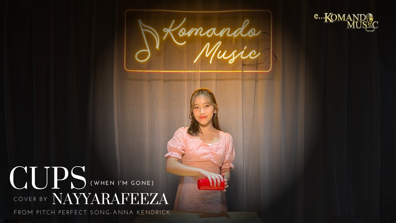 CUPS (WHEN I'M GONE) COVER BY NAYYARAFEEZA