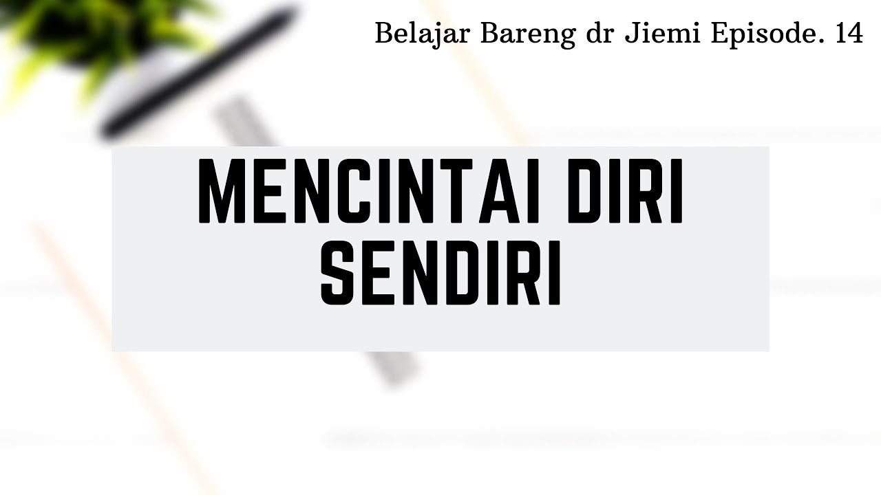 Belajar Mencintai Diri Sendiri