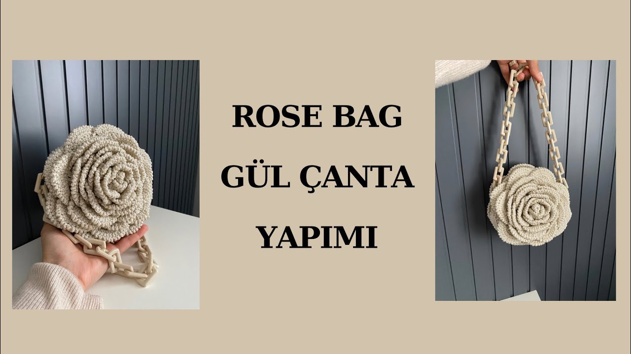 TÜM DETAYLARIYLA BÜYÜK BOY GÜL ÇANTA TARİFİMİZ 🌹   ROSE BAG / GÜL ÇANTA 🌹