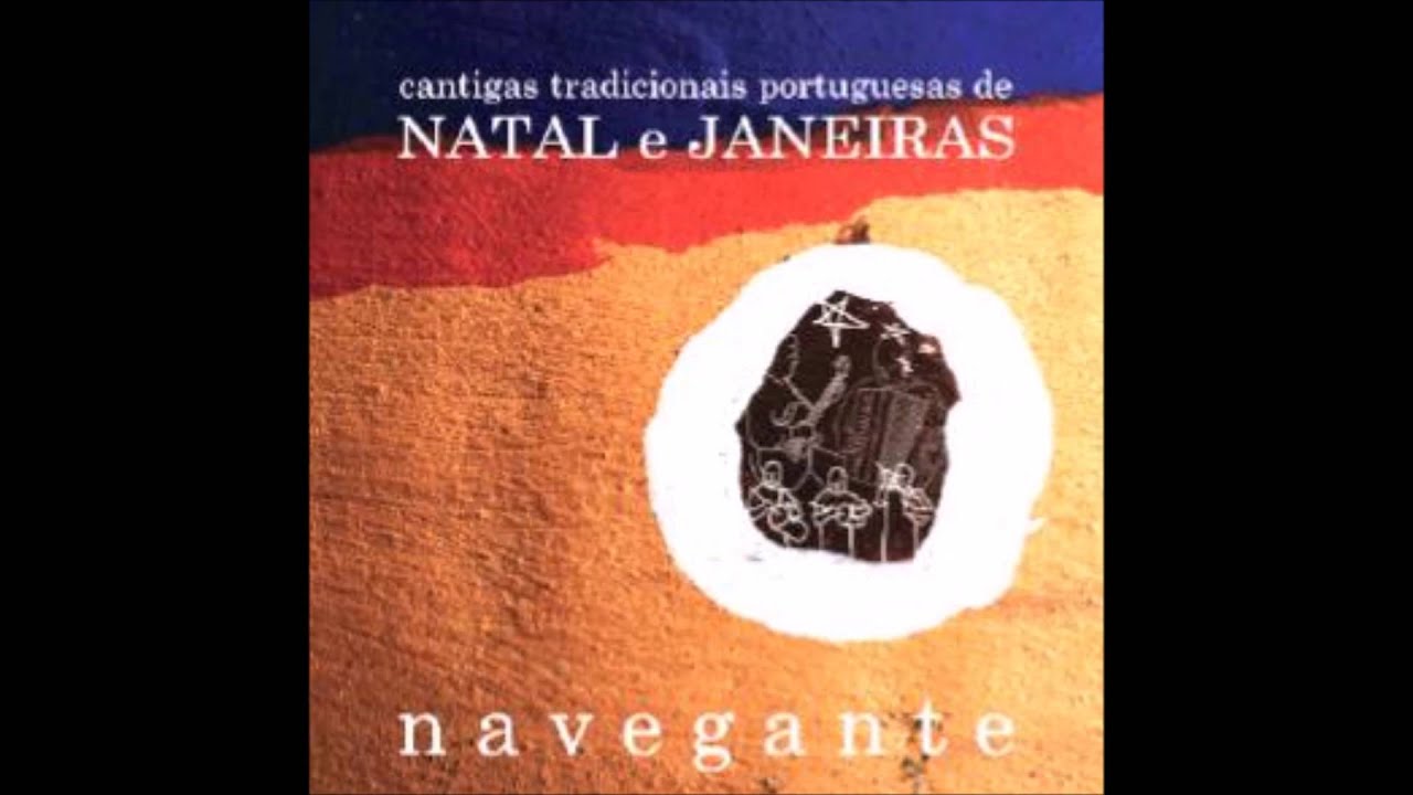 NAVEGANTE- Ó Meu Menino Jesus (tradicional do Alentejo)