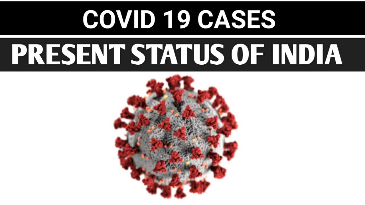 COVID 19 CASES :- PRESENT STATUS OF INDIA | UPDATED INFO | NEWS