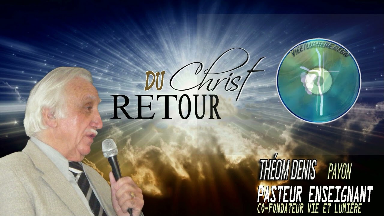 Le Retour de Jésus et Lenlèvement : Pasteur Théom Denis Payon